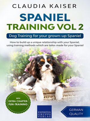 cover image of Spaniel Training Vol 2 – Dog Training for your grown-up Spaniel